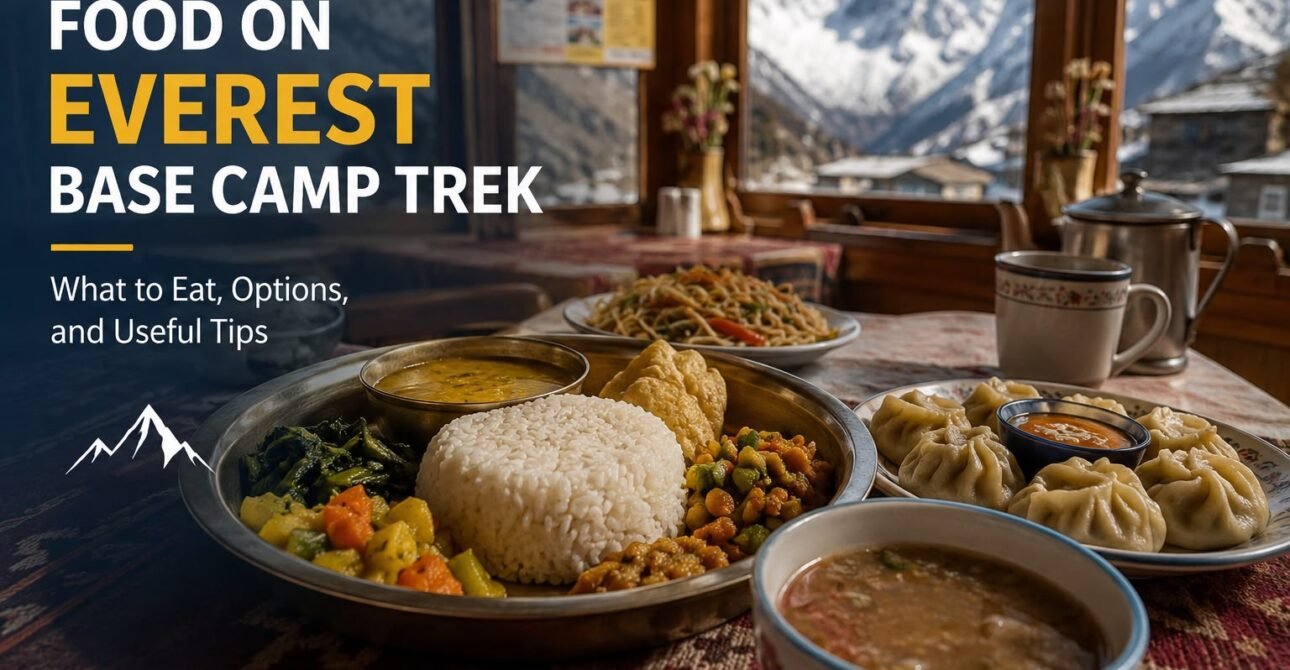 What to Eat on the Everest Base Camp Trek: Complete Food and Nutrition Guide